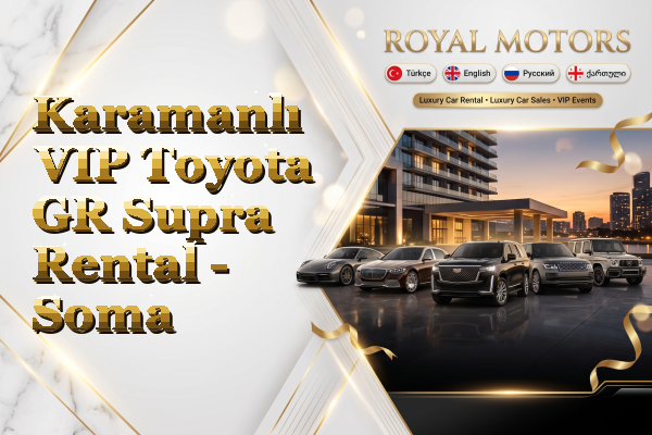 Karamanlı VIP Toyota GR Supra Rental - Soma