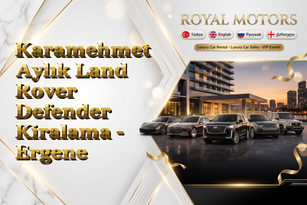 Karamehmet Aylık Land Rover Defender Kiralama - Ergene