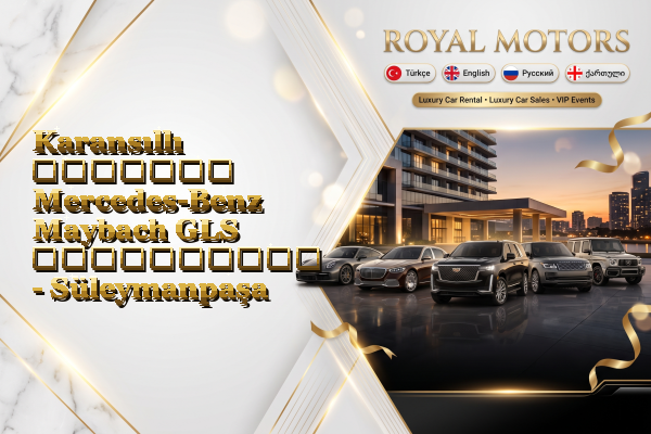 Karansıllı მძღოლით Mercedes-Benz Maybach GLS გაქირავება - Süleymanpaşa