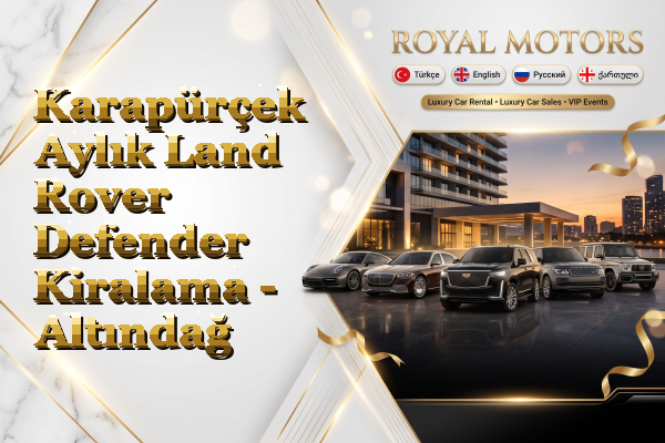 Karapürçek Aylık Land Rover Defender Kiralama - Altındağ