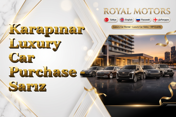 Karapınar Luxury Car Purchase - Sarız