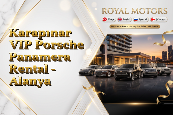 Karapınar VIP Porsche Panamera Rental - Alanya