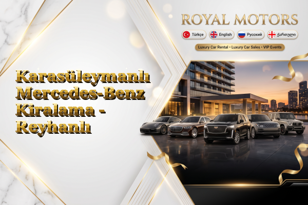 Karasüleymanlı Mercedes-Benz Kiralama - Reyhanlı
