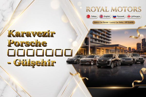 Karavezir Porsche გაყიდვა - Gülşehir