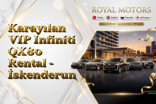 Karayılan VIP Infiniti QX80 Rental - İskenderun