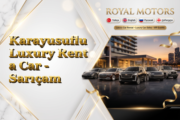 Karayusuflu Luxury Rent a Car - Sarıçam