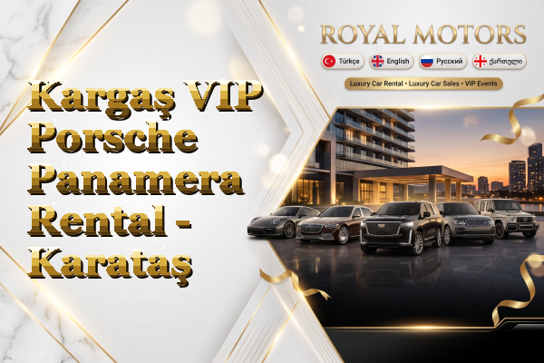 Kargaş VIP Porsche Panamera Rental - Karataş