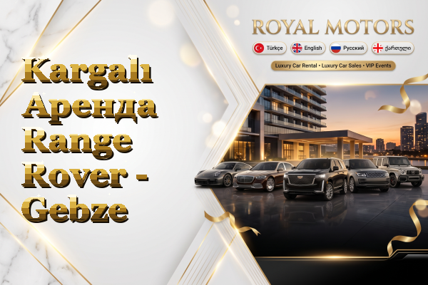 Kargalı Аренда Range Rover - Gebze