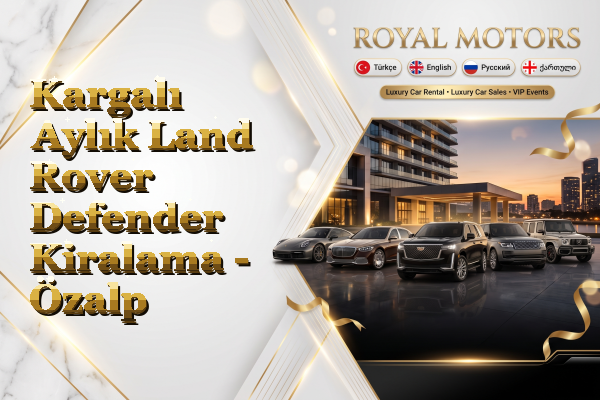 Kargalı Aylık Land Rover Defender Kiralama - Özalp