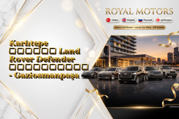 Karlıtepe თვიური Land Rover Defender გაქირავება - Gaziosmanpaşa