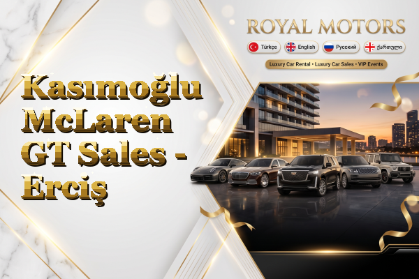 Kasımoğlu McLaren GT Sales - Erciş