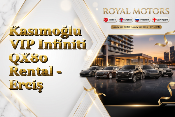 Kasımoğlu VIP Infiniti QX80 Rental - Erciş