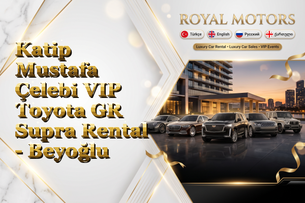 Katip Mustafa Çelebi VIP Toyota GR Supra Rental - Beyoğlu