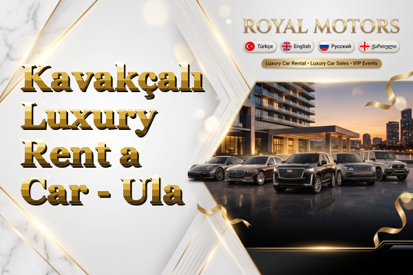 Kavakçalı Luxury Rent a Car - Ula