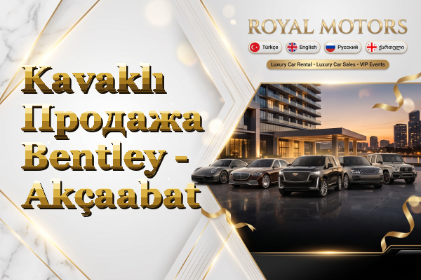 Kavaklı Продажа Bentley - Akçaabat