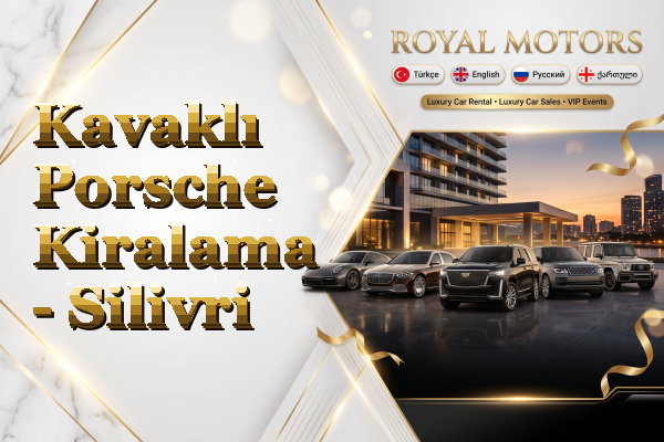 Kavaklı Porsche Kiralama - Silivri