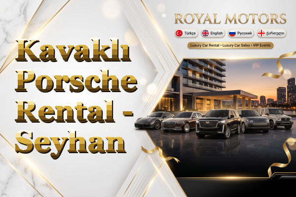 Kavaklı Porsche Rental - Seyhan