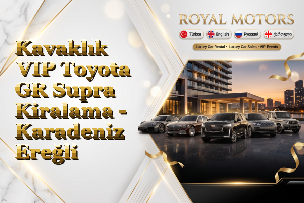 Kavaklık VIP Toyota GR Supra Kiralama - Karadeniz Ereğli