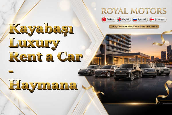 Kayabaşı Luxury Rent a Car - Haymana