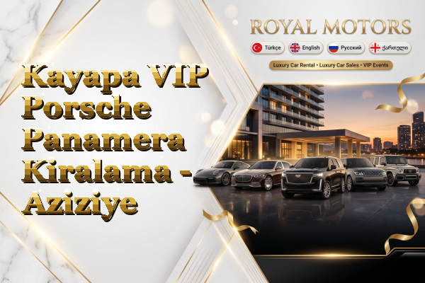 Kayapa VIP Porsche Panamera Kiralama - Aziziye