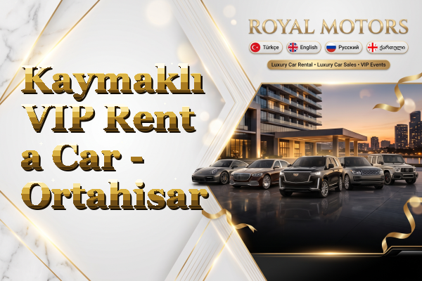 Kaymaklı VIP Rent a Car - Ortahisar