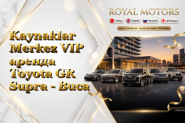 Kaynaklar Merkez VIP аренда Toyota GR Supra - Buca