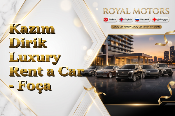 Kazım Dirik Luxury Rent a Car - Foça