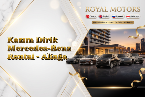 Kazım Dirik Mercedes-Benz Rental - Aliağa