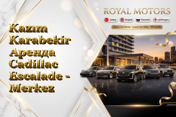Kazım Karabekir Аренда Cadillac Escalade - Merkez