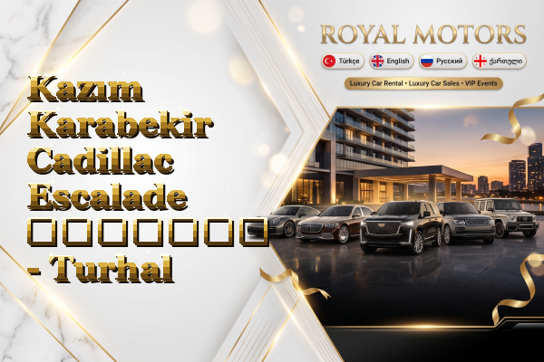 Kazım Karabekir Cadillac Escalade გაყიდვა - Turhal