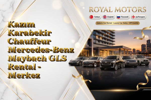 Kazım Karabekir Chauffeur Mercedes-Benz Maybach GLS Rental - Merkez