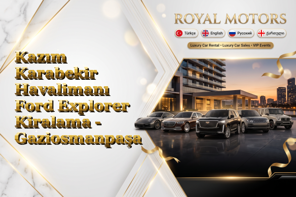 Kazım Karabekir Havalimanı Ford Explorer Kiralama - Gaziosmanpaşa