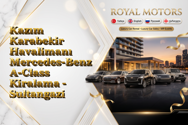Kazım Karabekir Havalimanı Mercedes-Benz A-Class Kiralama - Sultangazi