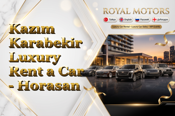 Kazım Karabekir Luxury Rent a Car - Horasan