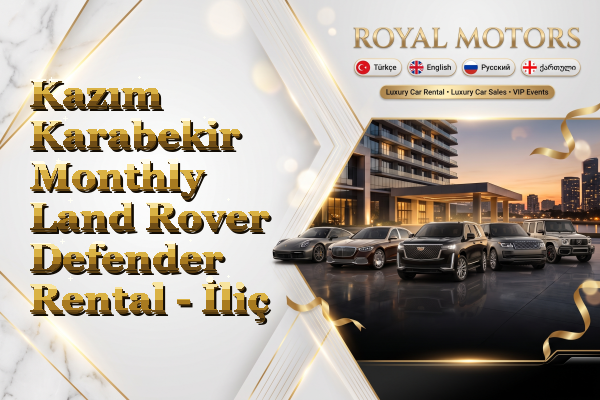 Kazım Karabekir Monthly Land Rover Defender Rental - İliç