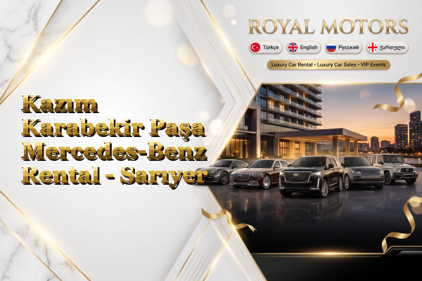 Kazım Karabekir Paşa Mercedes-Benz Rental - Sarıyer