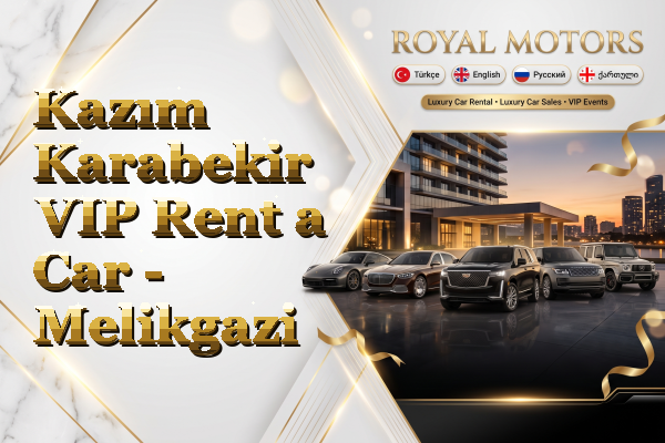 Kazım Karabekir VIP Rent a Car - Melikgazi