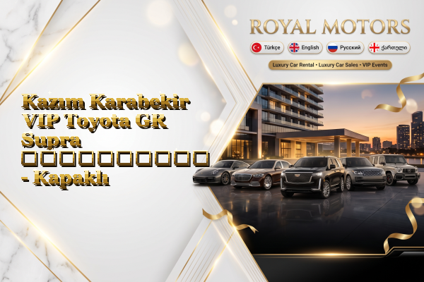Kazım Karabekir VIP Toyota GR Supra გაქირავება - Kapaklı