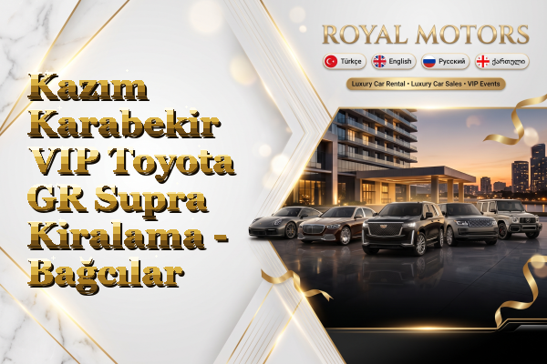 Kazım Karabekir VIP Toyota GR Supra Kiralama - Bağcılar