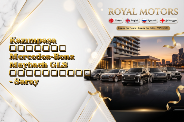 Kazımpaşa მძღოლით Mercedes-Benz Maybach GLS გაქირავება - Saray