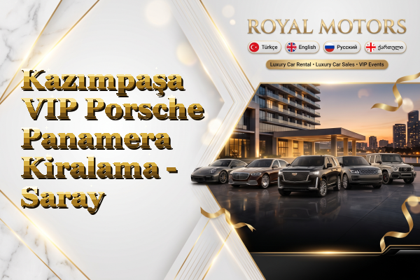 Kazımpaşa VIP Porsche Panamera Kiralama - Saray