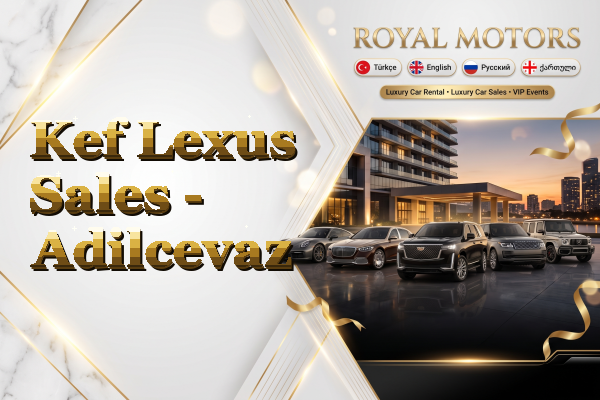 Kef Lexus Sales - Adilcevaz