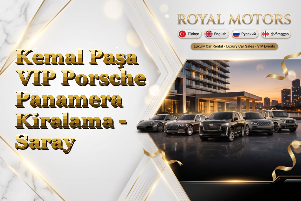 Kemal Paşa VIP Porsche Panamera Kiralama - Saray