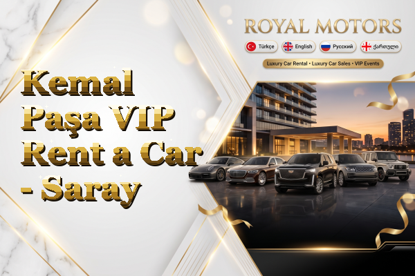 Kemal Paşa VIP Rent a Car - Saray