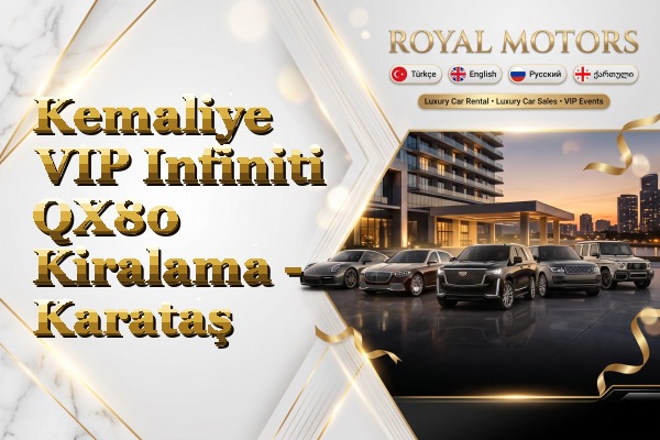 Kemaliye VIP Infiniti QX80 Kiralama - Karataş