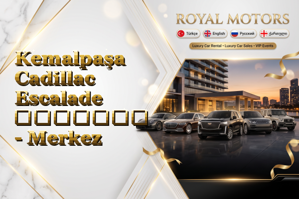 Kemalpaşa Cadillac Escalade გაყიდვა - Merkez