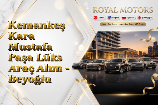 Kemankeş Kara Mustafa Paşa Lüks Araç Alım - Beyoğlu