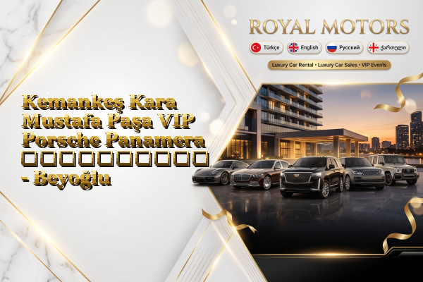 Kemankeş Kara Mustafa Paşa VIP Porsche Panamera გაქირავება - Beyoğlu