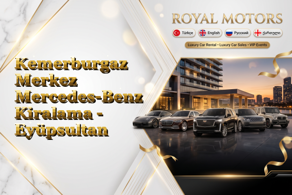 Kemerburgaz Merkez Mercedes-Benz Kiralama - Eyüpsultan