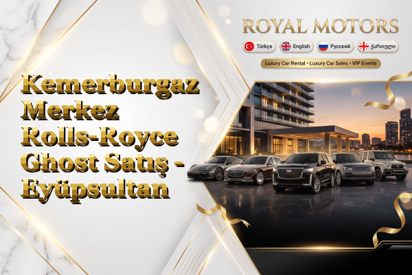 Kemerburgaz Merkez Rolls-Royce Ghost Satış - Eyüpsultan